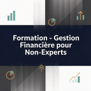 Formation - Gestion Financière pour Non-Experts