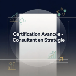 Certification Avancée - Consultant en Stratégie
