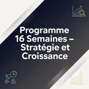 Programme 16 Semaines - Stratégie et Croissance