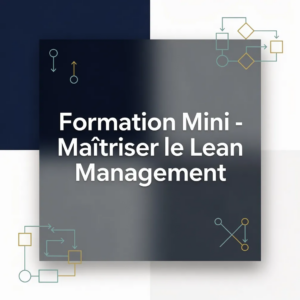 Formation Mini - Maîtriser le Lean Management